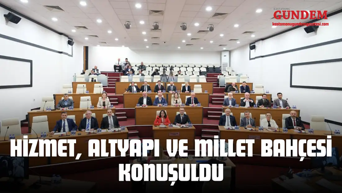 Belediye Meclisi’nde Hizmet, Altyapı Ve Millet Bahçesi Konuşuldu
