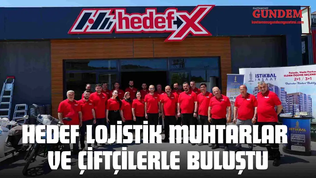 Hedef Lojistik Muhtarlar ve Çiftçilerle Buluştu