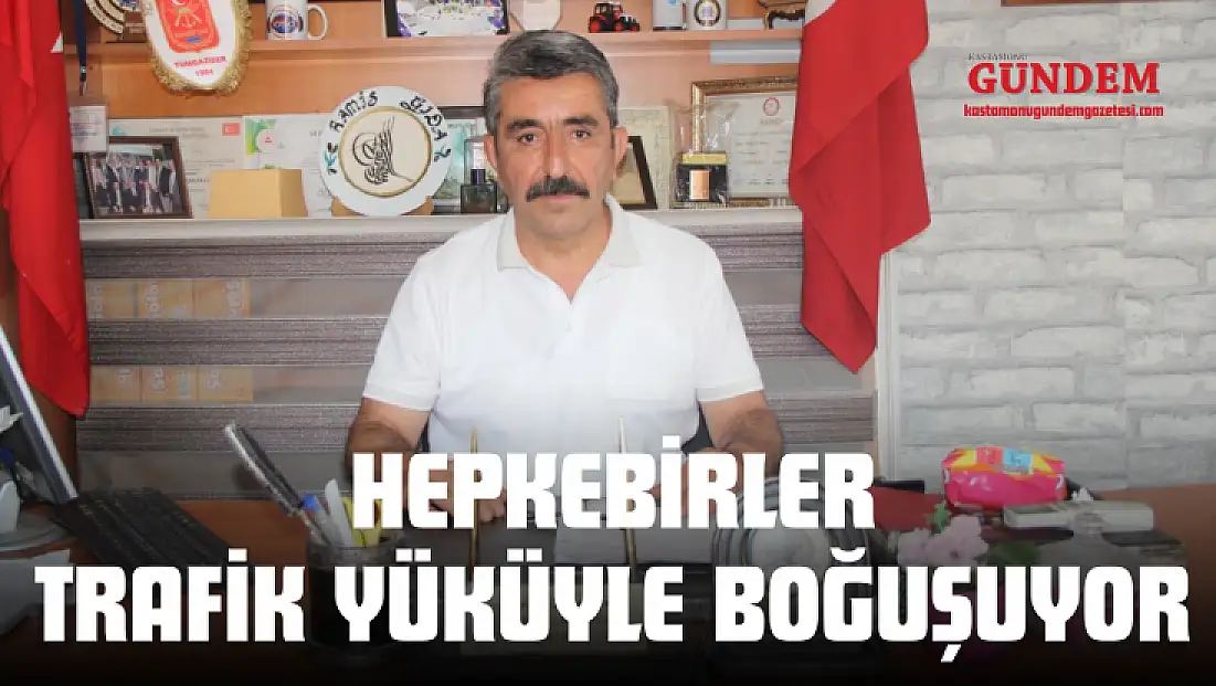 Hepkebirler Trafik Yüküyle Boğuşuyor