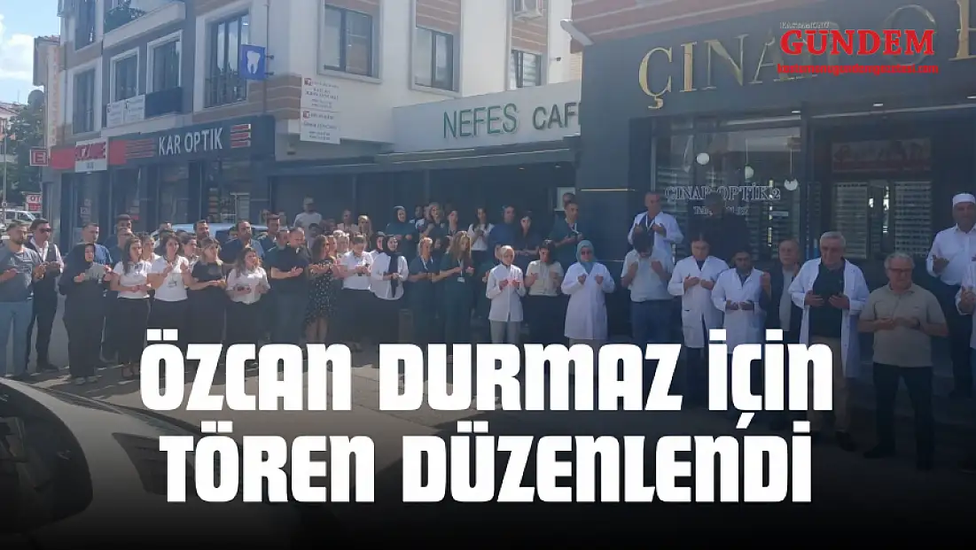 Özcan Durmaz İçin Tören Düzenlendi
