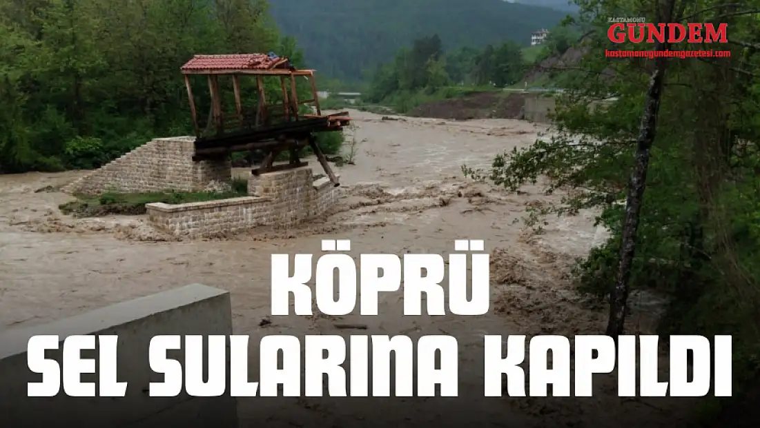 Şiddetli Yağış Nedeniyle Yürüyüş Köprüsü Sele Kapıldı