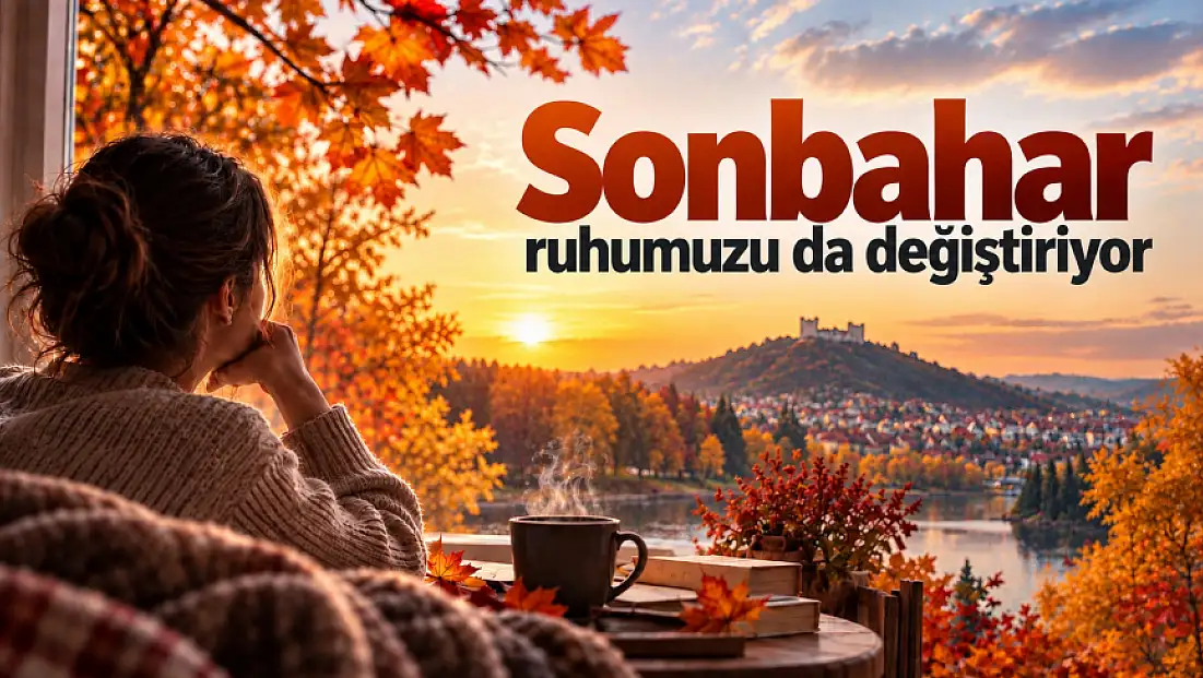 Sonbahar Ruhumuzu Da Değiştiriyor!