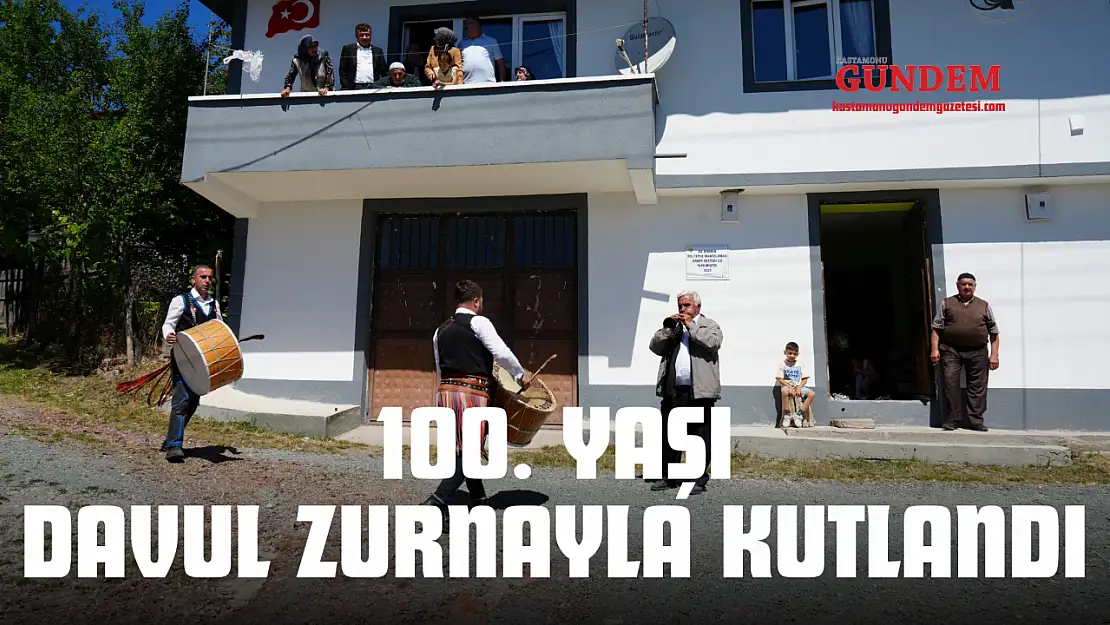 100. Yaşı Davul Zurnayla Kutlandı