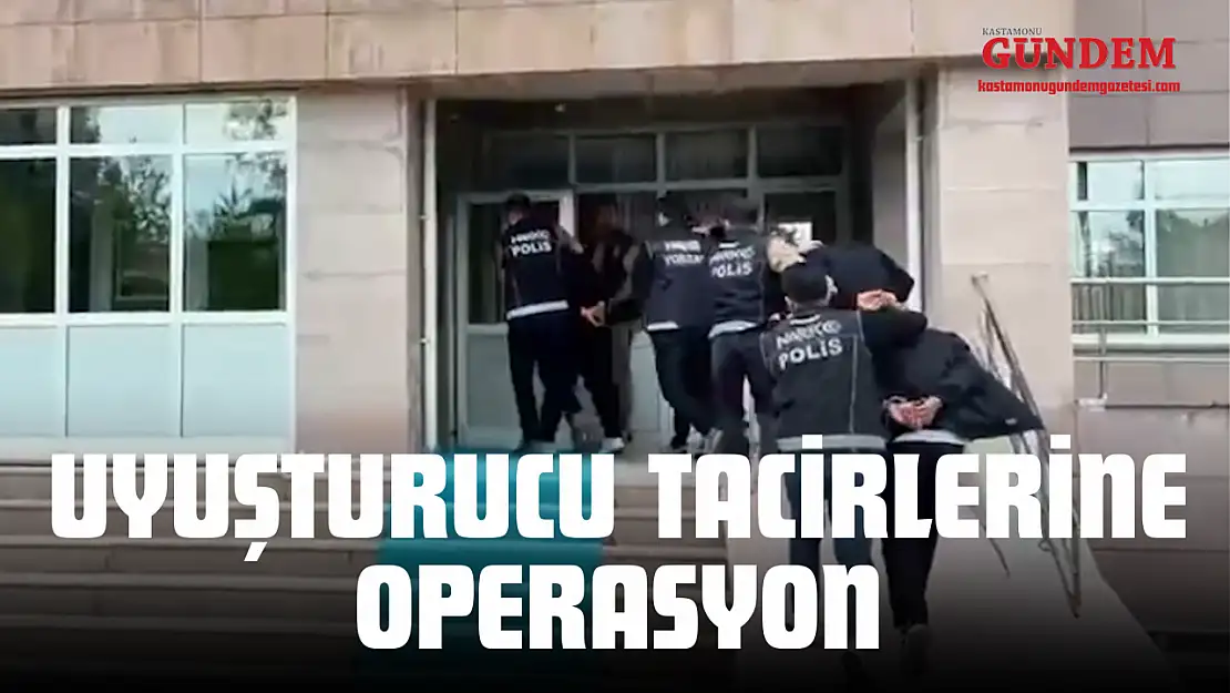 76 İlde Uyuşturucu Tacirlerine Yönelik Operasyon Gerçekleştirildi
