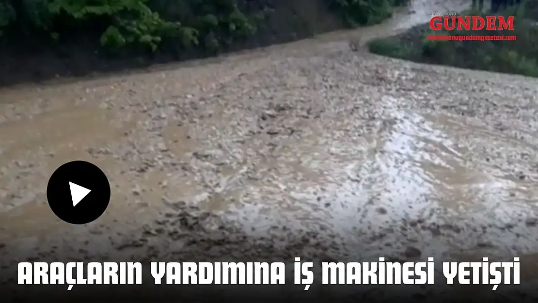 Araçların Yardımına İş Makinesi Yetişti