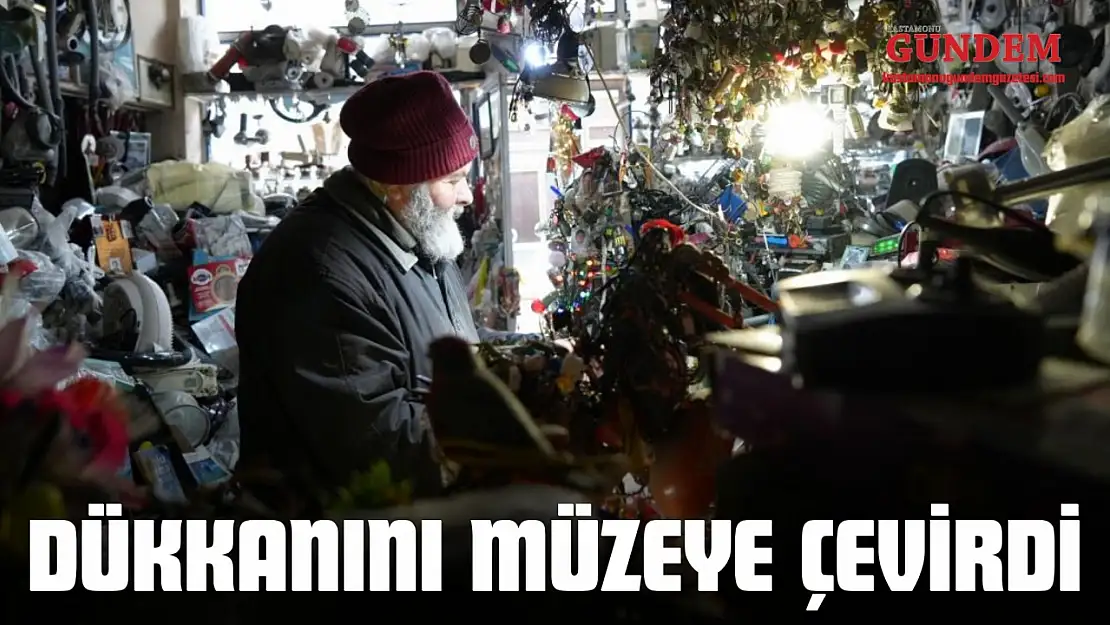 Dükkanını Müzeye Çevirdi