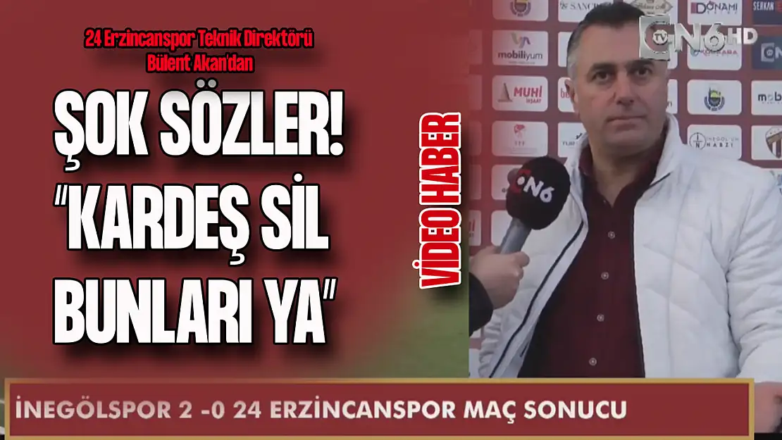 Erzincanspor Teknik Direktörü Akan'dan Şok Sözler: 'Kardeş Sil Bunları Ya'