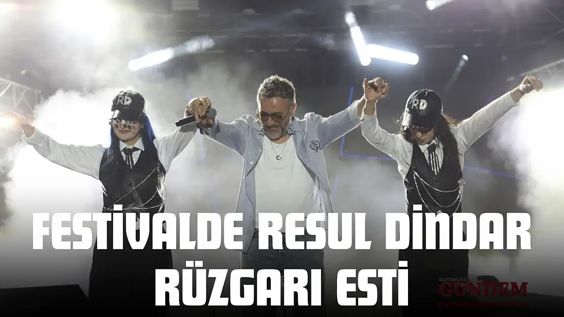 Festivalde Resul Dindar Rüzgarı Esti