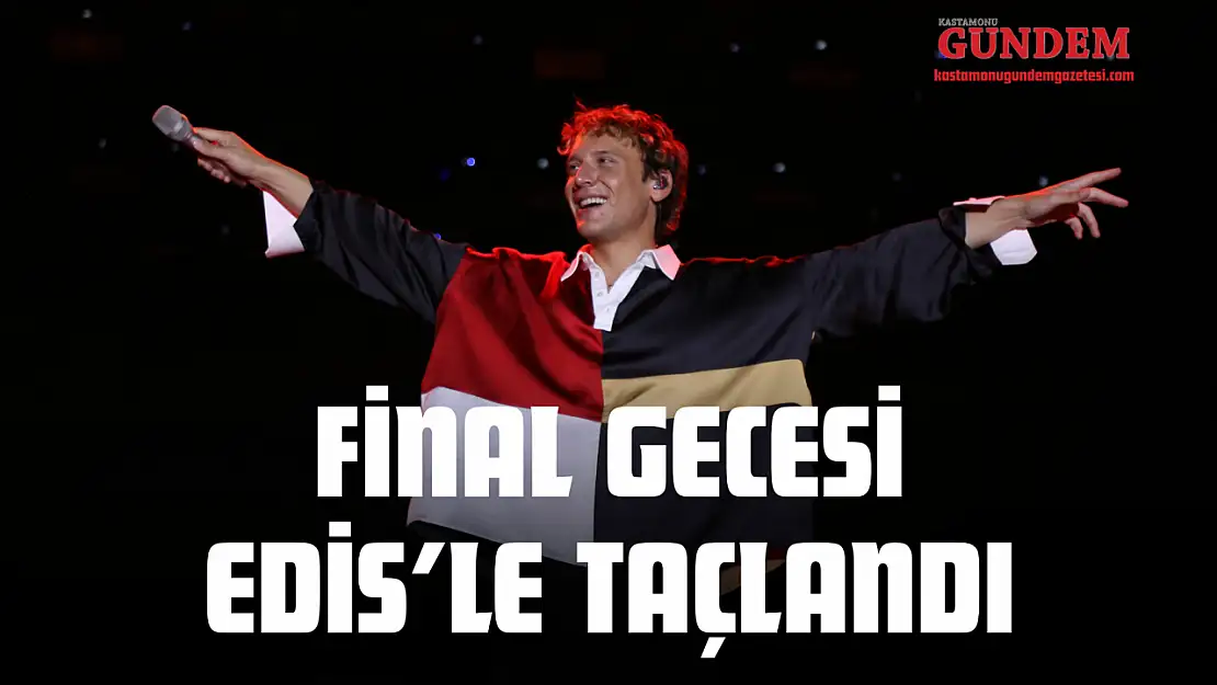 Final Gecesi Edis'le Taçlandı