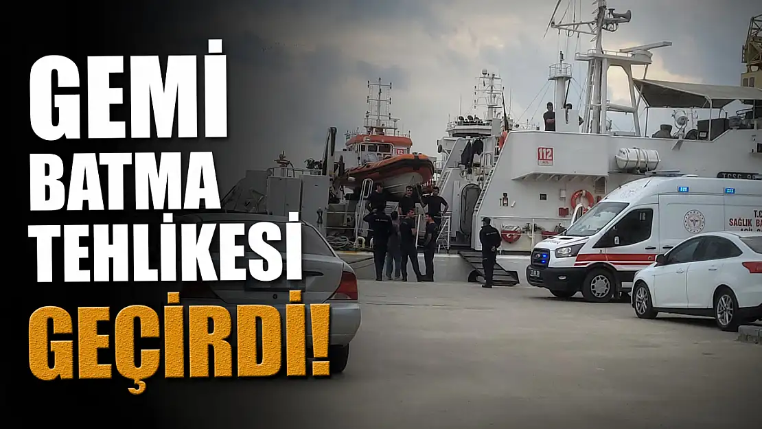 Gemi Batma Tehlikesi Geçirdi!