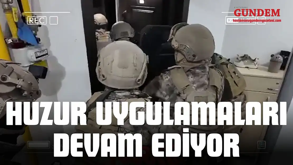 Huzur Ve Güven Uygulamaları Devam Ediyor
