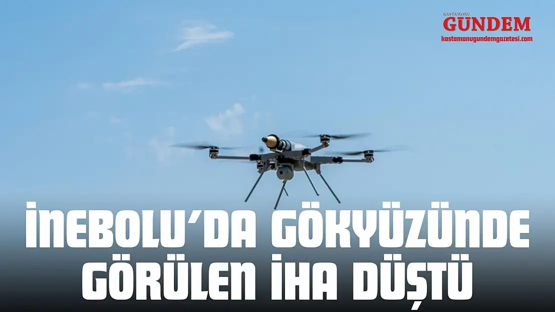 İnebolu'da Gökyüzünde Görülen İHA Düştü