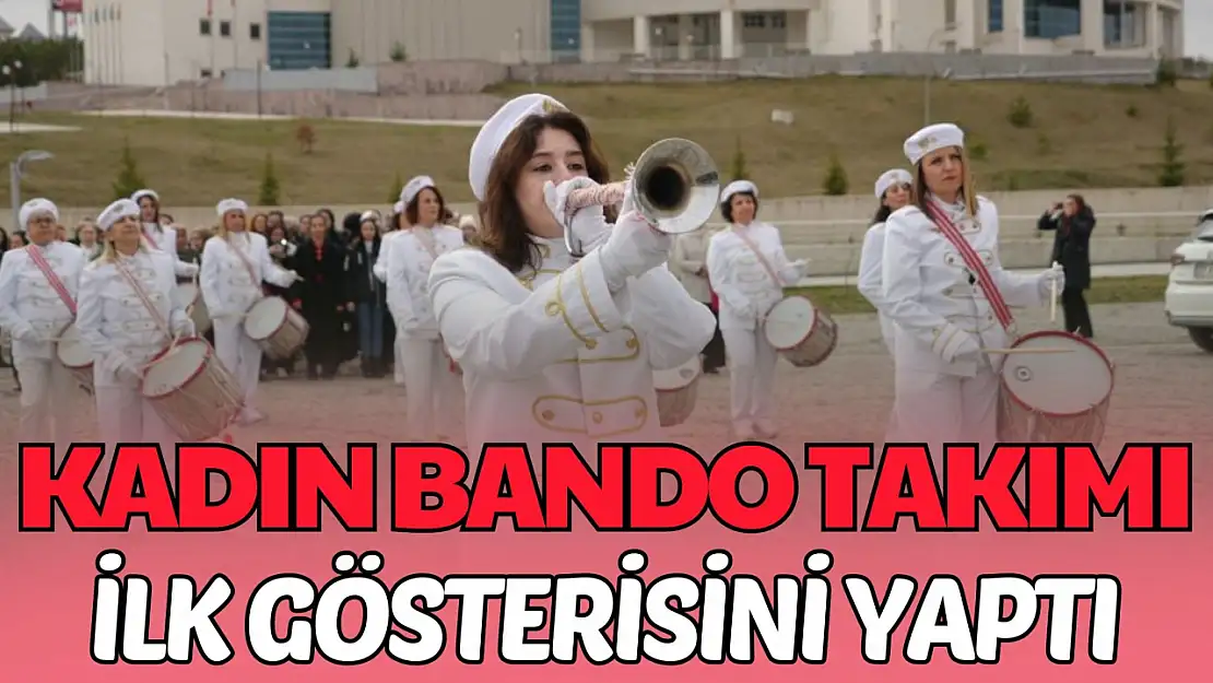 Kadın Bando Takımı İlk Gösterisini Yaptı