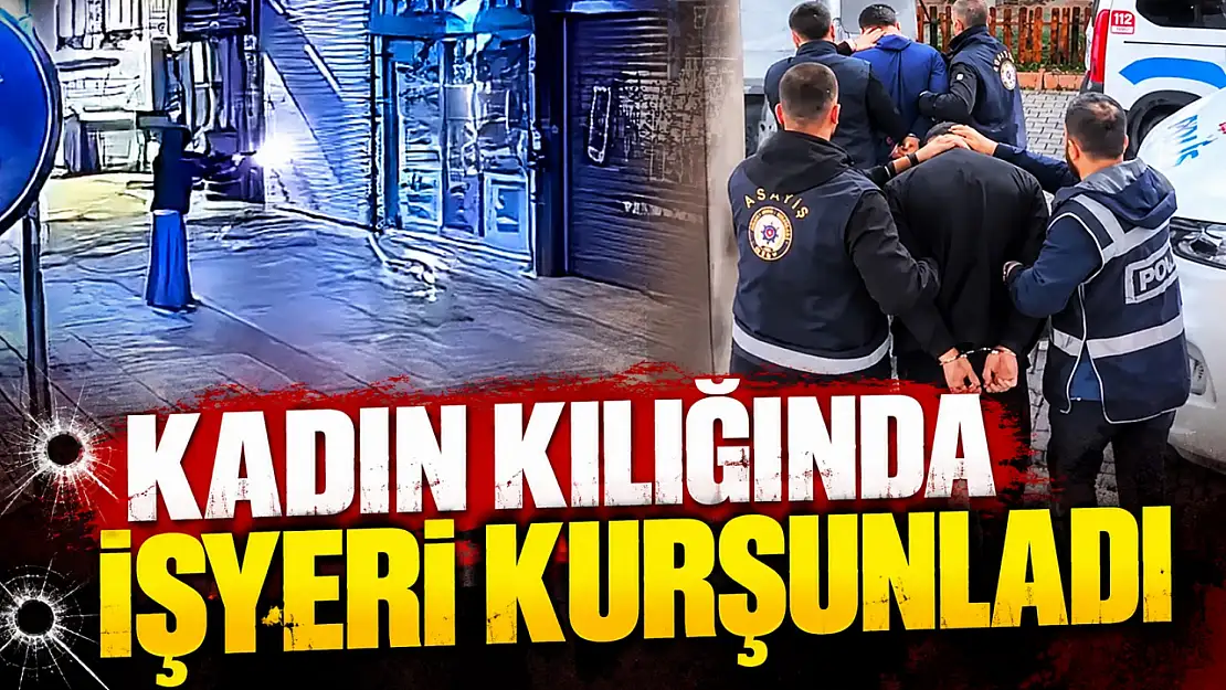 Kadın Kılığında İşyeri Kurşunladı, Yakayı Kurtaramadı
