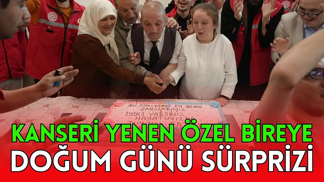 Kanseri Yenen Özel Bireye Doğum Günü Sürprizi