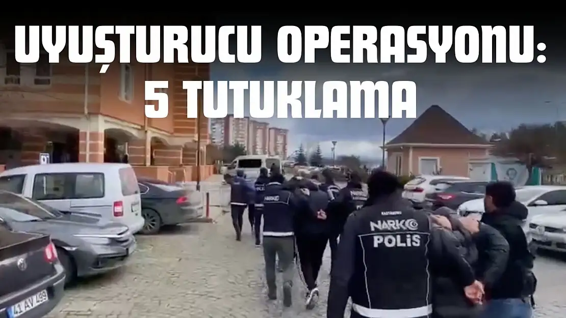 Kastamonu'da Uyuşturucu Operasyonu: 5 Tutuklama