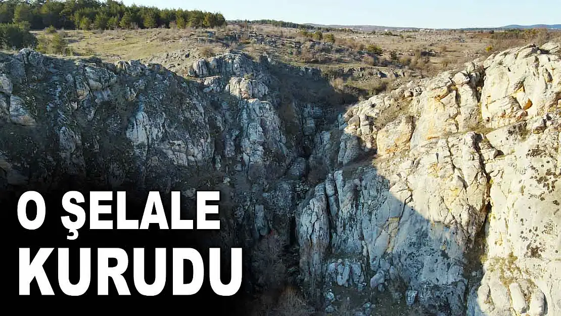 O Şelale Kurudu