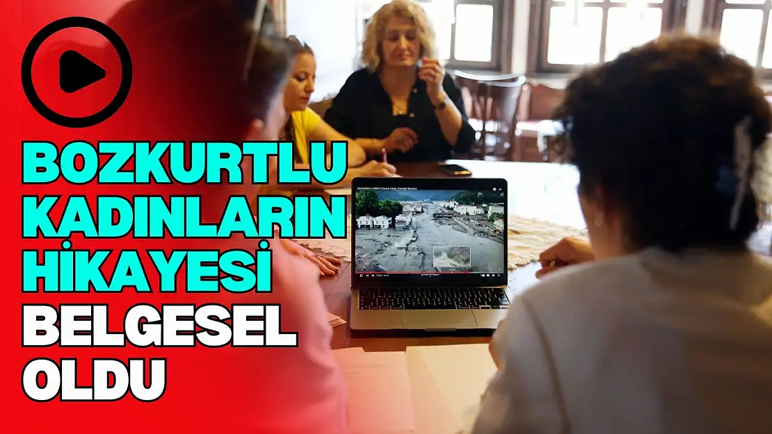 Selin vurduğu Bozkurt'taki Kadınların Hikayelerini Belgeselleştirdiler