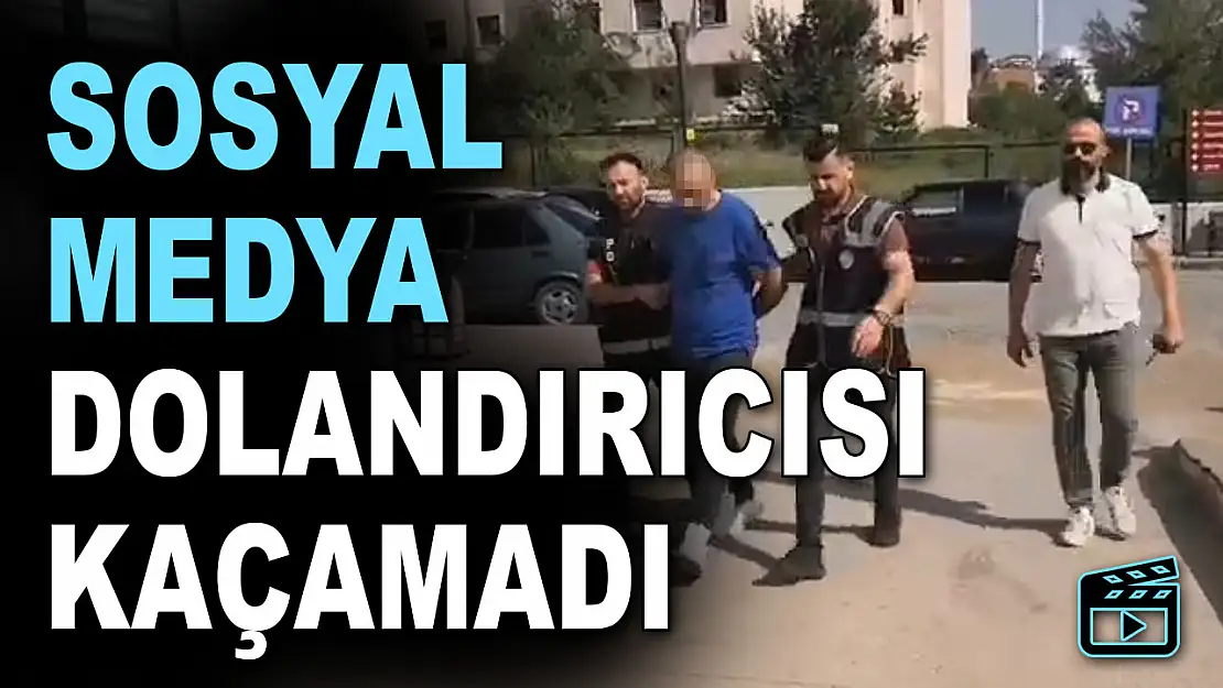 Sosyal Medya Dolandırıcısı Kaçamadı