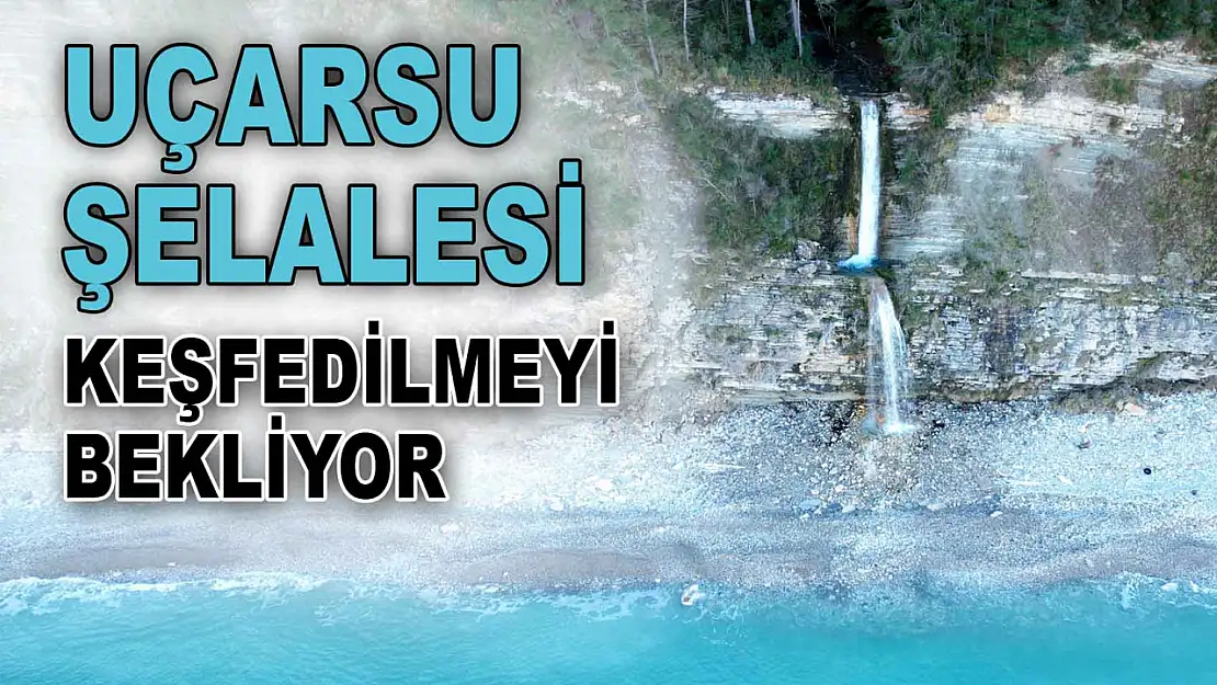 Uçarsu Şelalesi Keşfedilmeyi Bekliyor