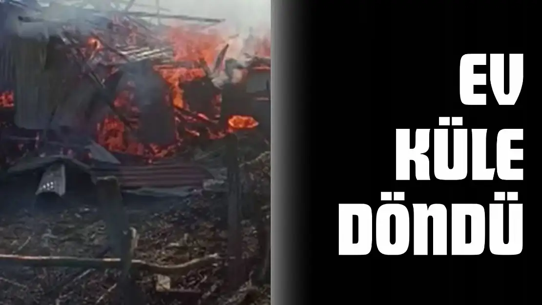 Yangın 1 Evi Kullanılamaz Hale Getirdi!
