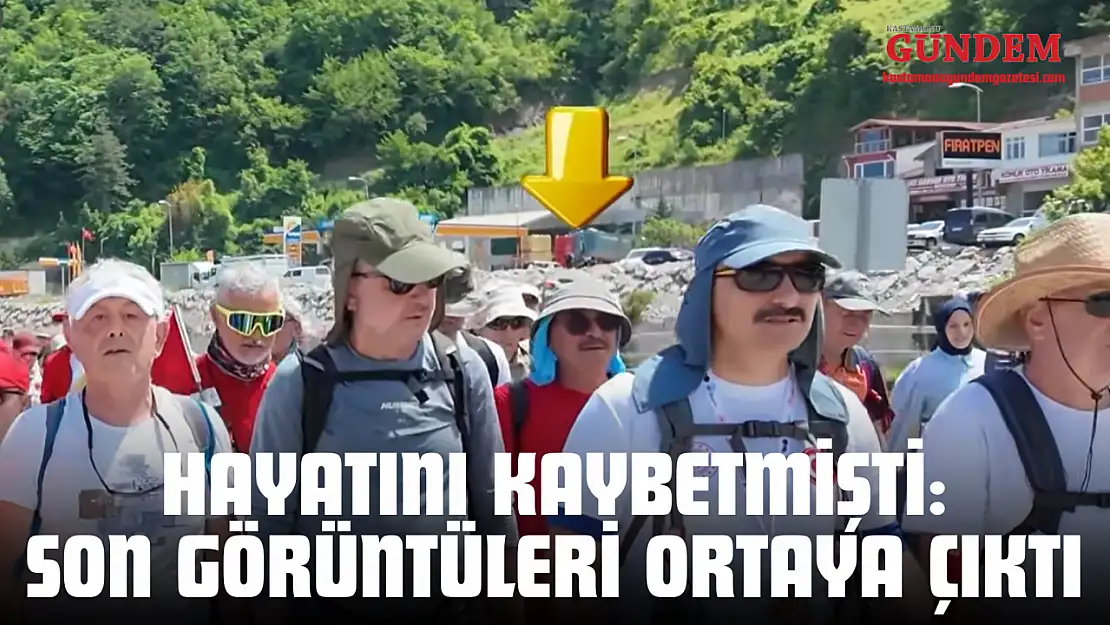 Yürüyüşte Hayatını Kaybetmişti: Son Görüntüleri Ortaya Çıktı