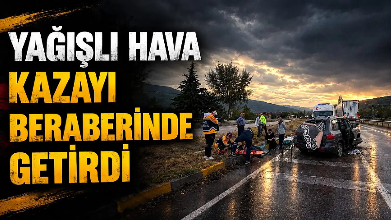 Yağışlı Hava Kazayı Beraberinde Getirdi