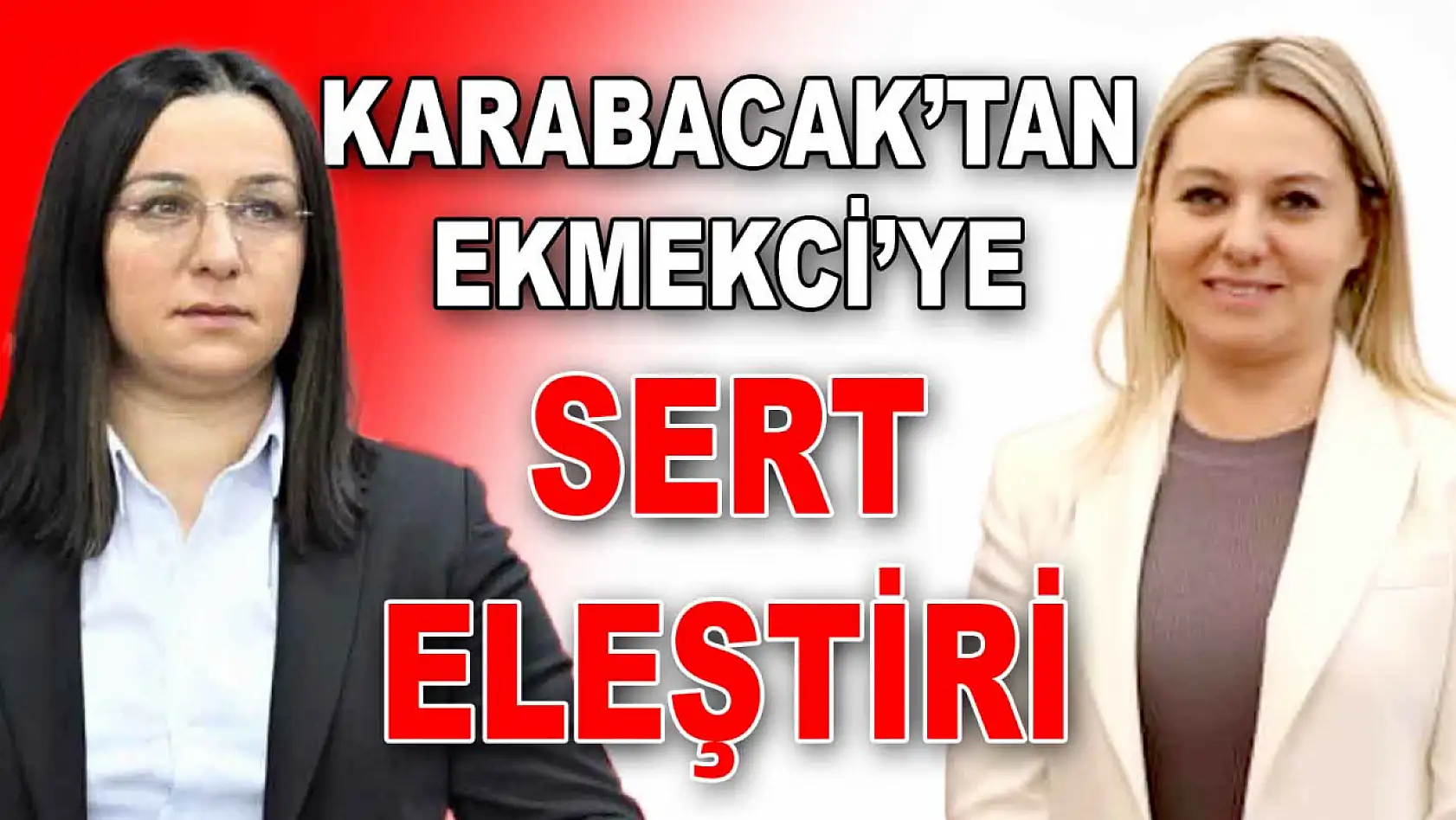 Karabacak'tan, Ekmekci'ye Sert Eleştiri