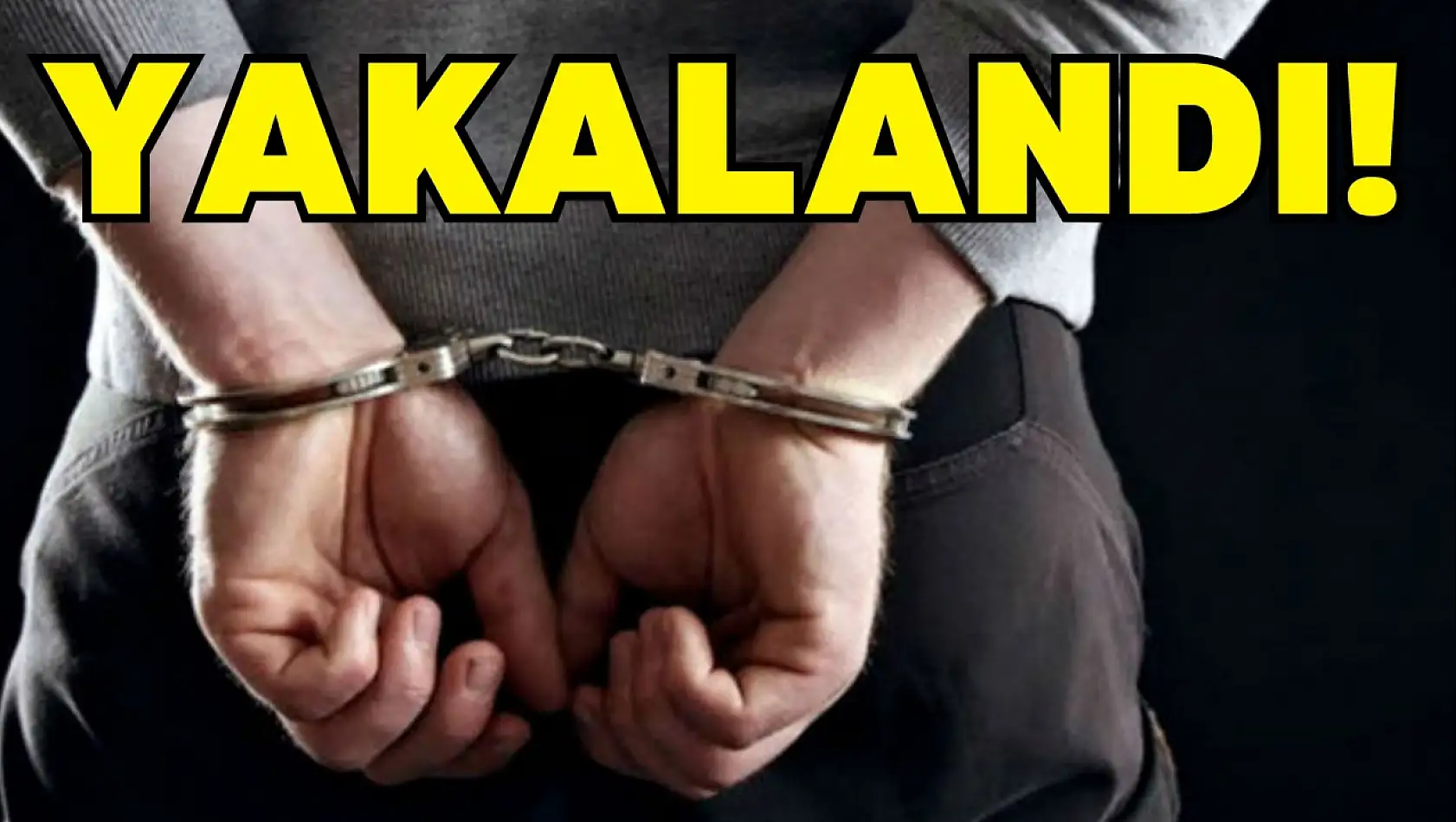 12 Yıl 5 Ay Hapis Cezası Bulunan Şahıs Yakalandı