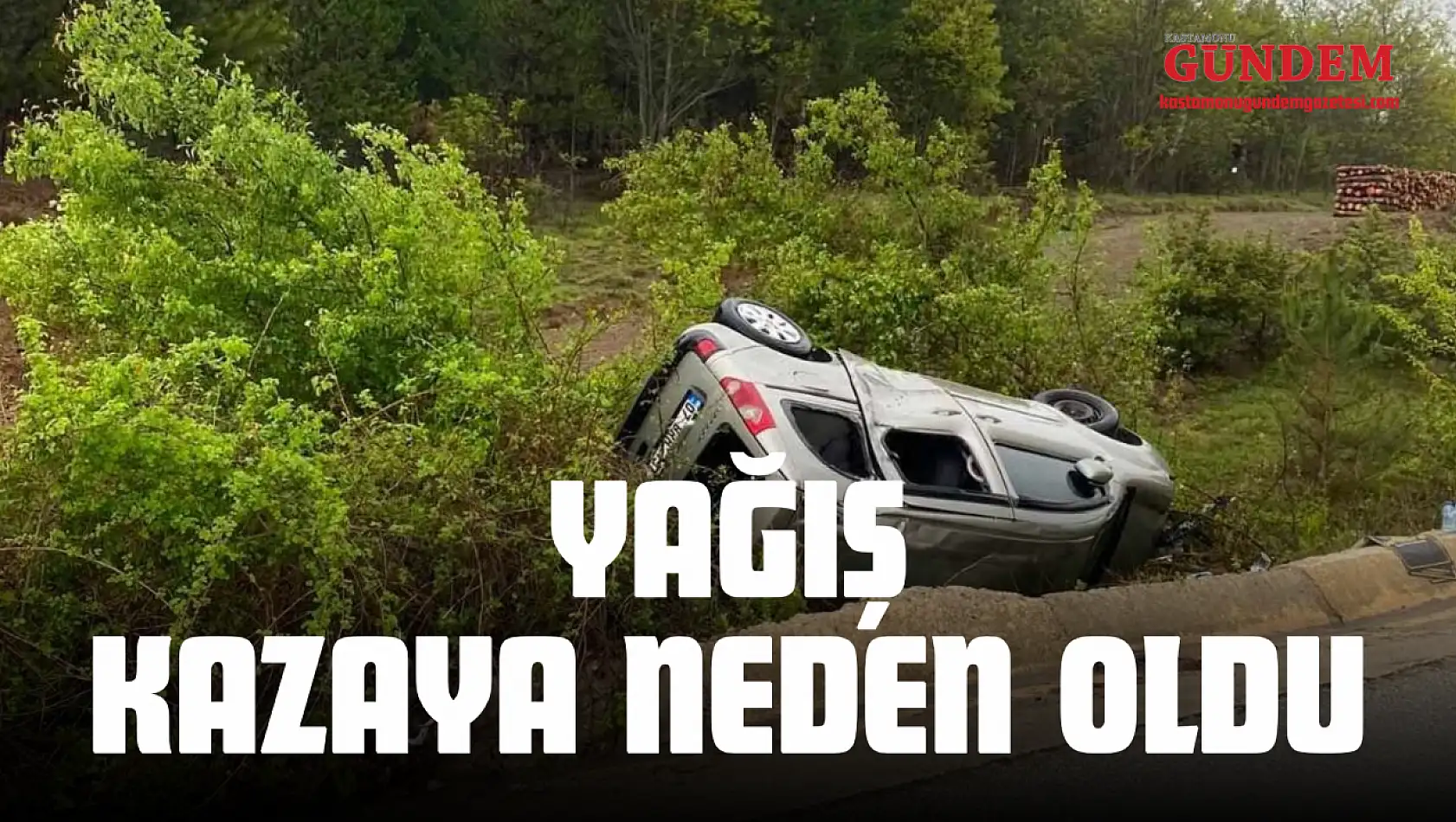 Yağış Kazaya Neden Oldu