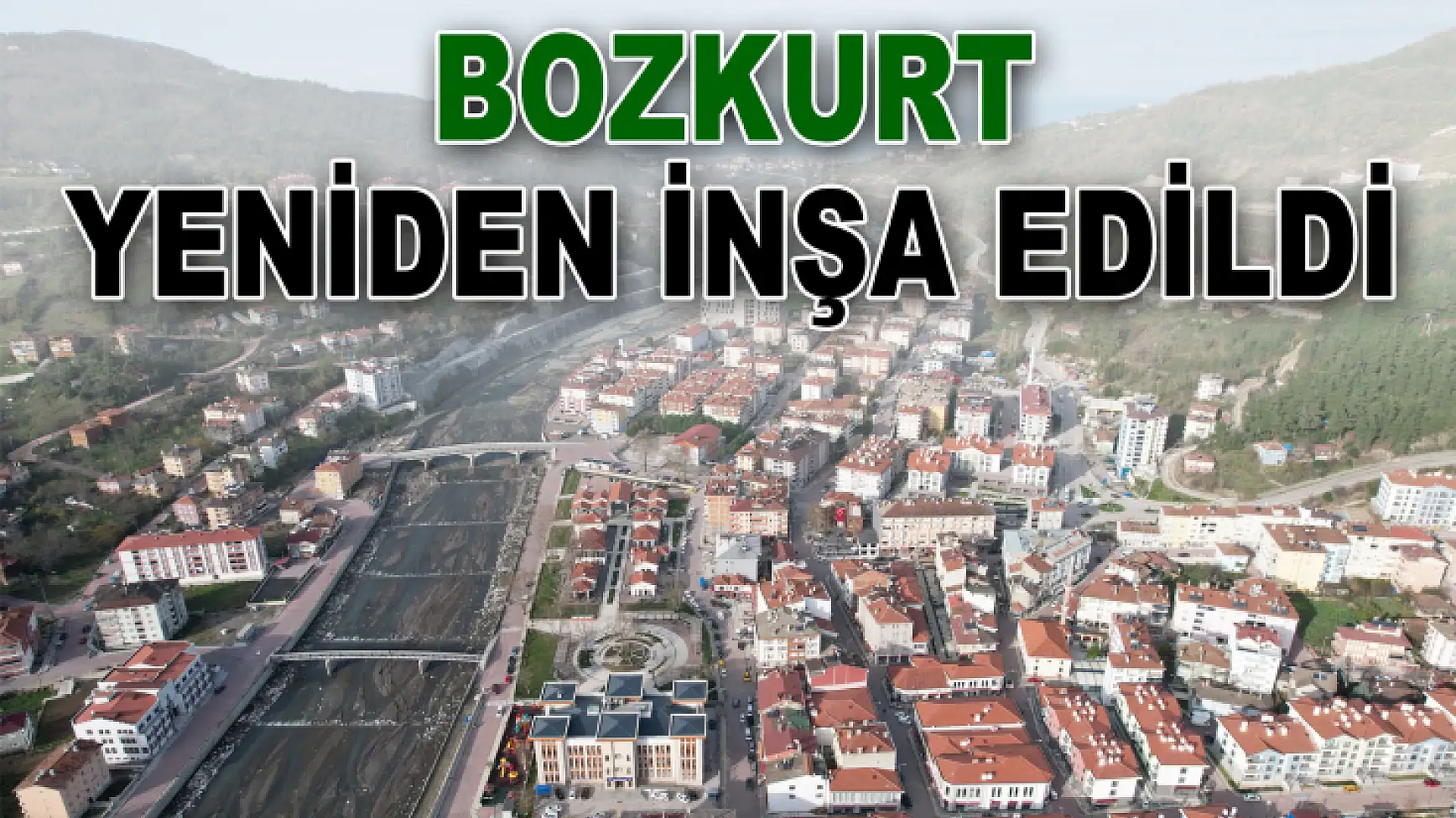 Bozkurt Adeta Yeniden İnşa Edildi