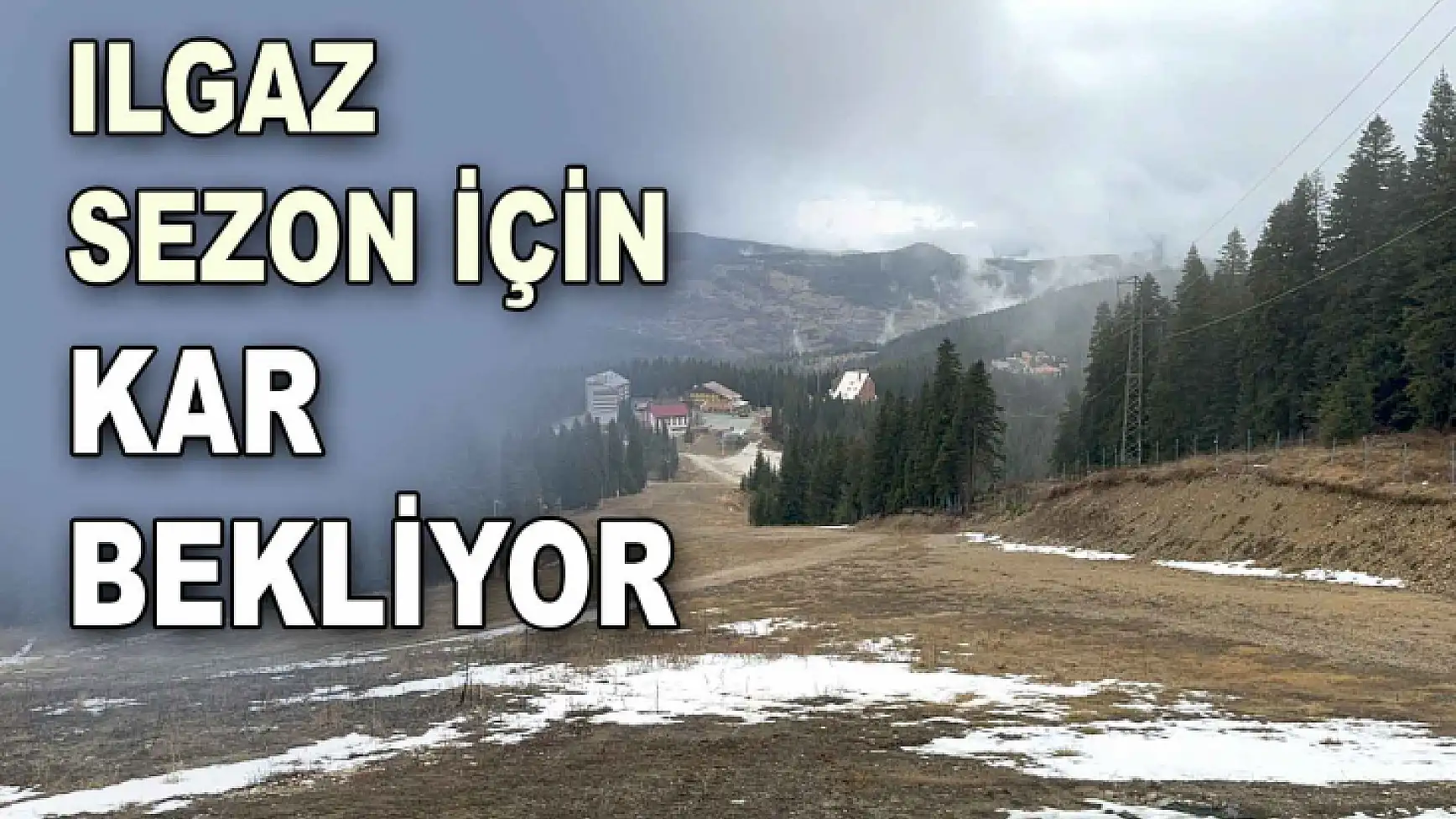 Ilgaz Sezon İçin Kar Bekliyor