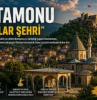 'Evliyalar Şehri' Unvanının Perde Arkası: Kastamonu Bu İsimle Neden Anılıyor?