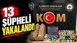 13 Şüpheli Yakalandı!