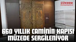 660 Yıllık Caminin Kapısı Müzede Sergileniyor