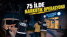 75 İlde Narkotik Operasyonu