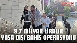 8,7 Milyar Liralık Yasa Dışı Bahis Operasyonu