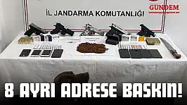 8 Ayrı Adrese Baskın!