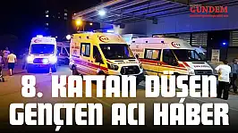 8. Kattan Düşen Gençten Acı Haber