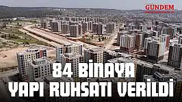 84 Binaya Yapı Ruhsatı Verildi