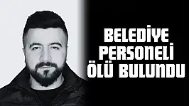 Belediye Personeli Ölü Bulundu