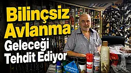 Bilinçsiz Avlanma Geleceği Tehdit Ediyor