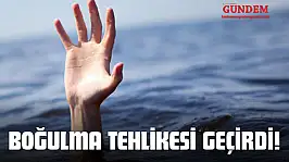 Boğulma Tehlikesi Geçirdi!