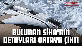 Bulunan Siha'nın Detayları Ortaya Çıktı