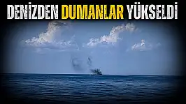 Denizden Dumanlar Yükseldi