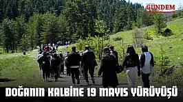 Doğanın Kalbine 19 Mayıs Yürüyüşü