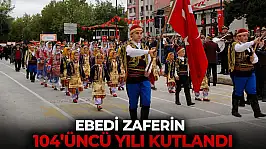 Ebedi Zaferin 104'üncü Yılı Kutlandı