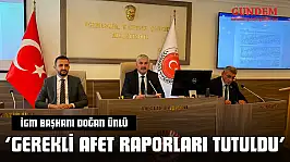 İGM Başkanı Doğan Ünlü: 'Gerekli Afet Raporları Tutuldu'