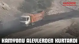 Kamyonu Alevlerden Kurtardı