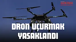 Kastamonu'da Dron Uçurmak Yasaklandı